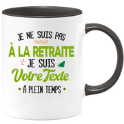Mug personnalisable Je ne suis pas à la retraite homme femme