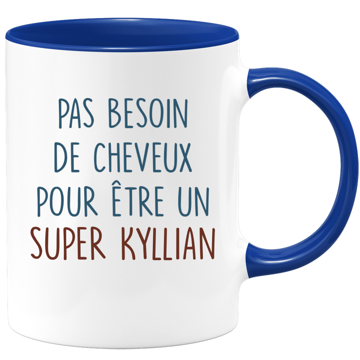 Mug pas besoin de cheveux pour être un super Kyllian