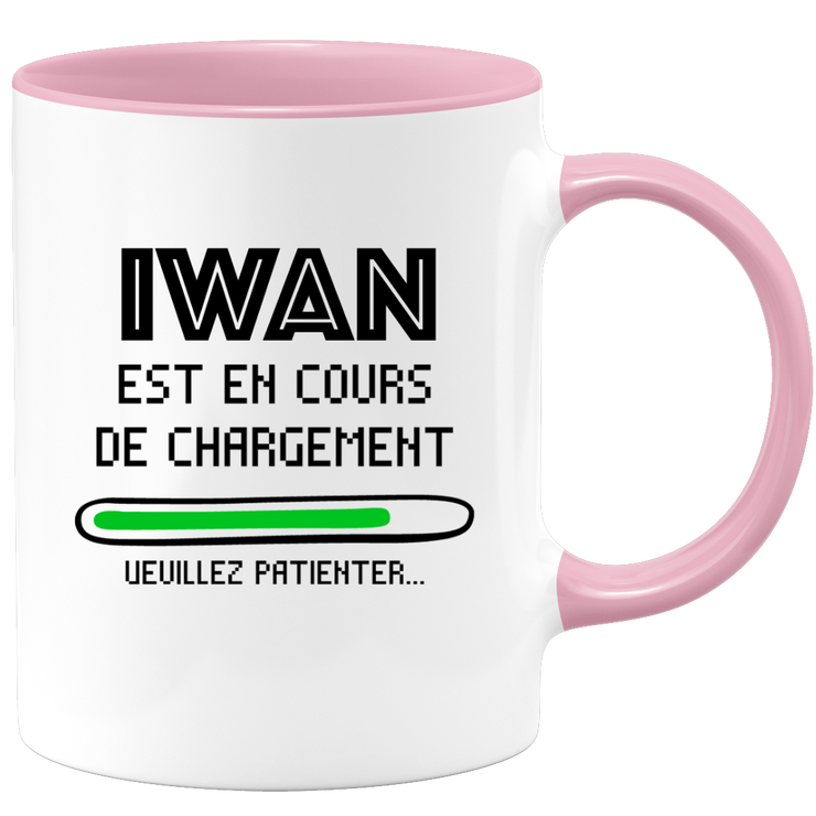 quotedazur - Mug Iwan Est En Cours De Chargement Veuillez Patienter - Cadeau Iwan Prénom Homme Personnalisé - Cadeau Annniversaire Noël Adolescent Collègue