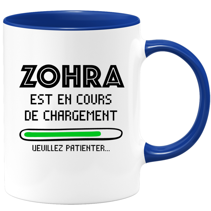 quotedazur - Mug Zohra Est En Cours De Chargement Veuillez Patienter - Cadeau Zohra Prénom Femme Personnalisé - Cadeau Annniversaire Noël Adolescent Collègue