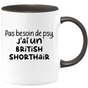 quotedazur - Mug Pas Besoin De Psy J'ai Un British Shorthair - Cadeau Humour Chat - Tasse Originale Animaux Cadeau Noël Anniversaire