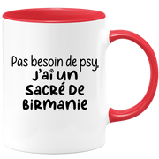 quotedazur - Mug Pas Besoin De Psy J'ai Un Sacré de Birmanie - Cadeau Humour Chat - Tasse Originale Animaux Cadeau Noël Anniversaire