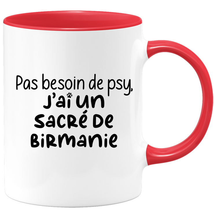 quotedazur - Mug Pas Besoin De Psy J'ai Un Sacré de Birmanie - Cadeau Humour Chat - Tasse Originale Animaux Cadeau Noël Anniversaire