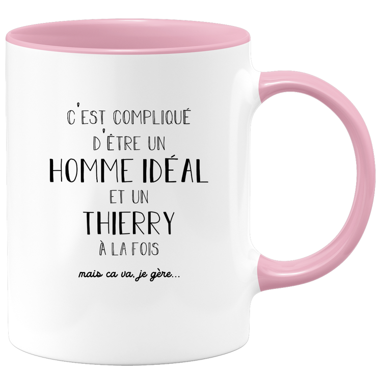 quotedazur - Mug Compliqué D'Être Un Homme Idéal Et Un Thierry Mais Ça Va Je Gère - Cadeau Humour Prénom - Idée Cadeau Famille Saint Valentin - Tasse Prénom Thierry