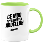 Mug Ce mug appartient à Abdellah, compris ?