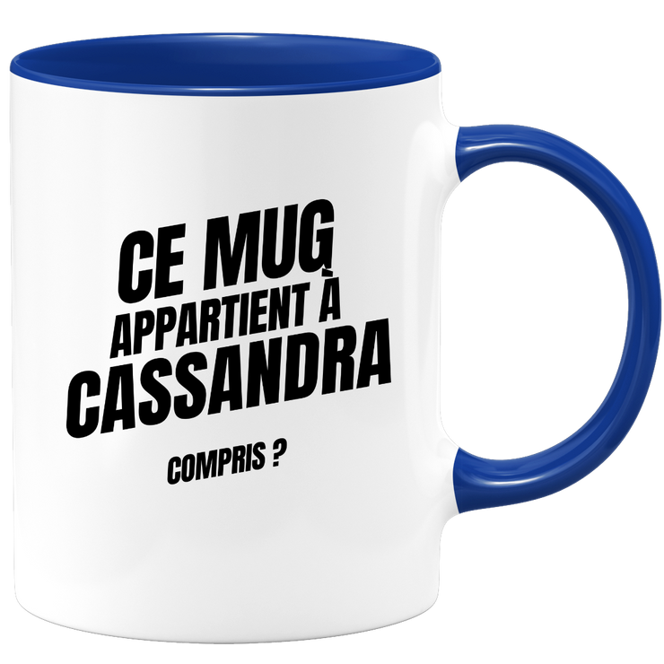 Mug Ce mug appartient à Cassandra, compris ?