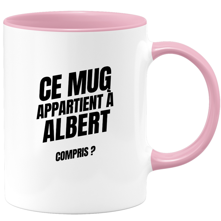 Mug Ce mug appartient à Albert, compris ?