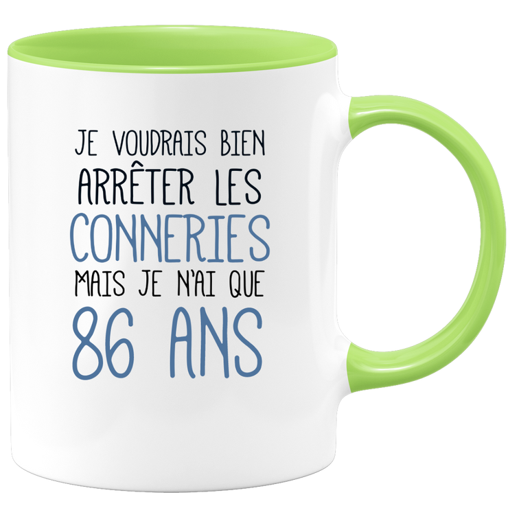 quotedazur - Mug J'Aimerai Bien Arrêter Les Conneries Mais Je N'Ai Que 86 Ans - Idée Cadeau Anniversaire 86 Ans Homme Femme - Tasse Idée Cadeau Original, Humour, Drôle, Rigolo, Fun