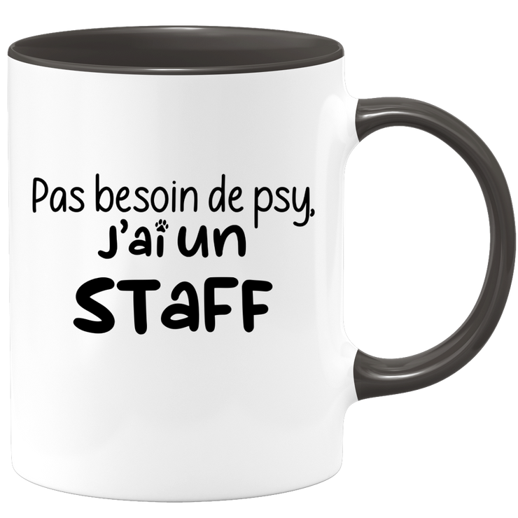 quotedazur - Mug Pas Besoin De Psy J'ai Un Staff - Cadeau Humour Chien - Tasse Originale Animaux Cadeau Noël Anniversaire