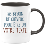 Mug personnalisable Pas besoin de cheveux - Prénom Sport Passion Alcool