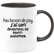 quotedazur - Mug No Need For Psy I Have A Pont-Audemer Spaniel - Dog Humor Gift - Original Mug Animals Christmas Birthday Gift