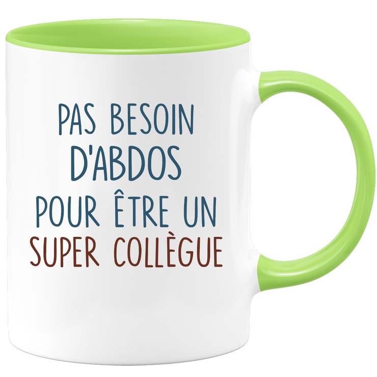 Mug pas besoin d'abdominaux pour être un super Collègue