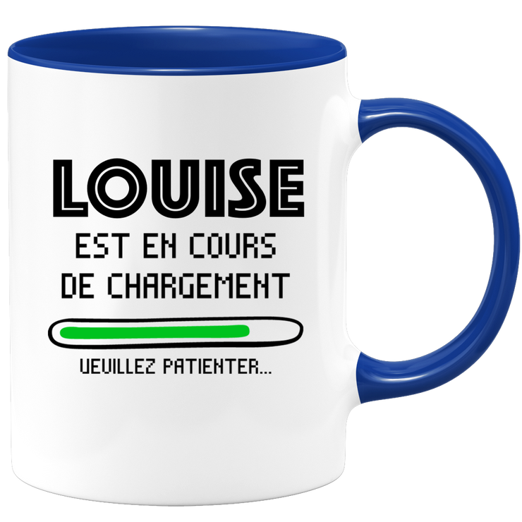 Mug Louise Is Loading Please Wait - Gift Louise First Name Woman Personalized