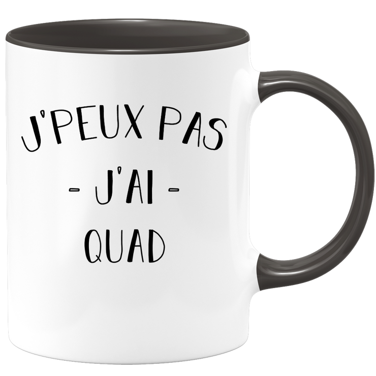 quotedazur - Mug Je Peux Pas J'ai Quad - Cadeau Humour Sport - Idée Cadeau Original - Tasse Quad - Idéal Pour Anniversaire Ou Noël