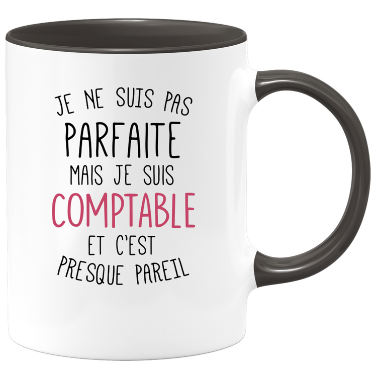 quotedazur - Mug Je Ne Suis Pas Parfaite Mais Comptable - Cadeau Humour Pour Une Collègue Femme Comptable - Tasse Idéale Pour Noël, Anniversaire, Départ Retraite, Mutation, Nouveau Poste