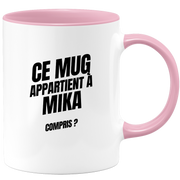 Mug Ce mug appartient à Mika, compris ?