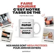 quotedazur - Mug Je Suis Une Maman Data architecte Voleuse De Bisous - Cadeau Fête Des Mères Original - Idée Cadeau Pour Anniversaire Maman - Cadeau Pour Future Maman Naissance