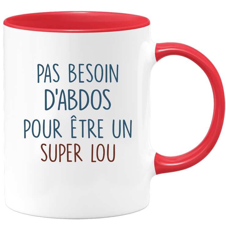 Mug pas besoin d'abdominaux pour être un super Lou