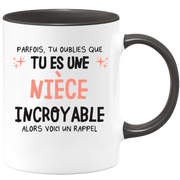 Mug parfois, tu oublies que tu es une Nièce incroyable, alors voici un rappel
