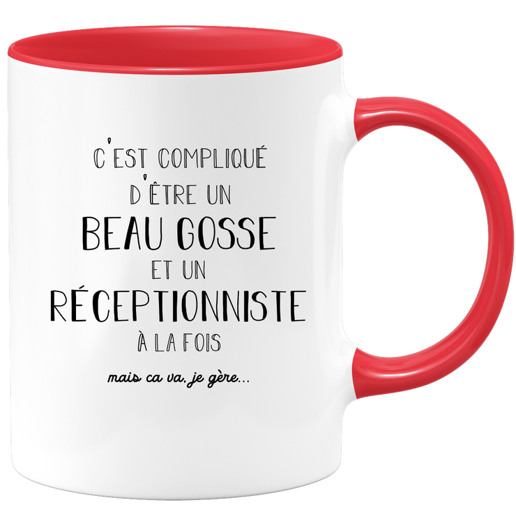 Mug compliqué d'être un beau gosse et un Réceptionniste à la fois mais ça va je gère