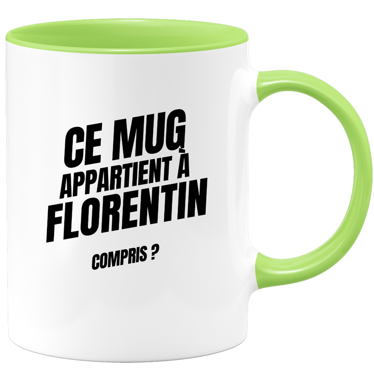 Mug Ce mug appartient à Florentin, compris ?