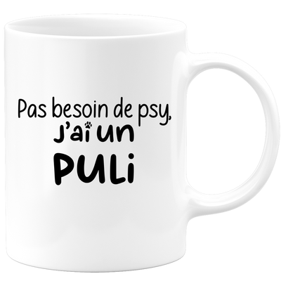 quotedazur - Mug Pas Besoin De Psy J'ai Un Puli - Cadeau Humour Chien - Tasse Originale Animaux Cadeau Noël Anniversaire