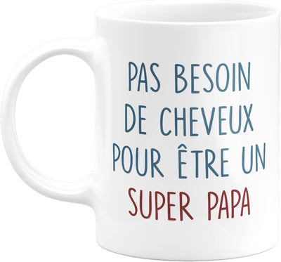 Mug you don't need hair to be a super dad - dad gift