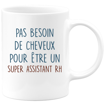 Mug pas besoin de cheveux pour être un super Assistant RH