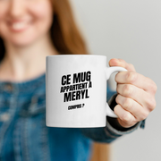 Mug Ce mug appartient à Meryl, compris ?
