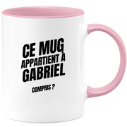 Mug Ce mug appartient à Gabriel, compris ?