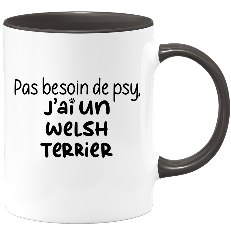quotedazur - Mug Pas Besoin De Psy J'ai Un Welsh Terrier - Cadeau Humour Chien - Tasse Originale Animaux Cadeau Noël Anniversaire