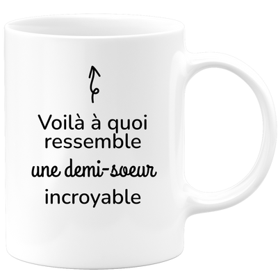 quotedazur - Mug Voilà À Quoi Ressemble Une Demi-soeur Incroyable - Cadeau Pour Demi-soeur - Cadeau Personnalisé Pour Femme - Cadeau Original Anniversaire Ou Noël