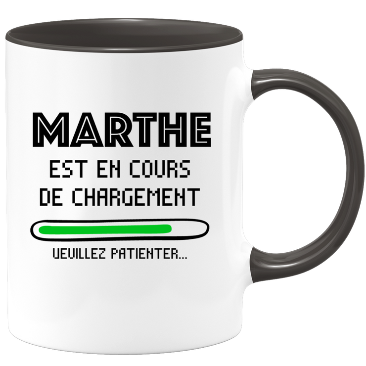 quotedazur - Mug Marthe Est En Cours De Chargement Veuillez Patienter - Cadeau Marthe Prénom Femme Personnalisé - Cadeau Annniversaire Noël Adolescent Collègue