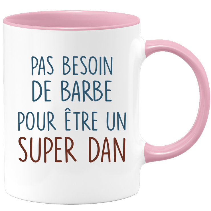 Mug pas besoin de barbe pour être un super Dan