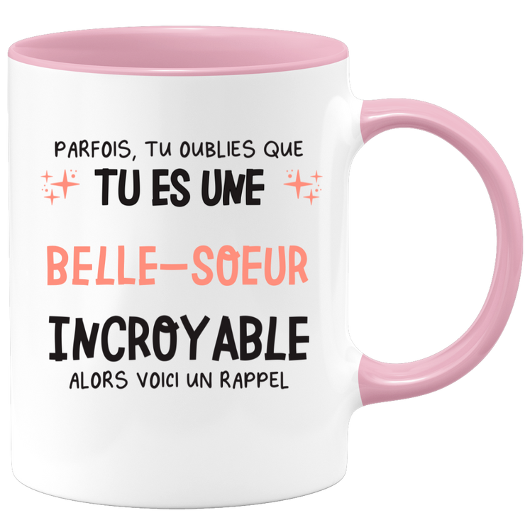 Mug parfois, tu oublies que tu es une Belle-soeur incroyable, alors voici un rappel
