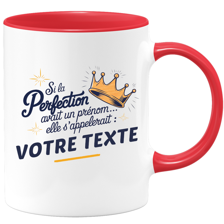 Mug personnalisable Si la perfection avait un prénom elle s'appelerait