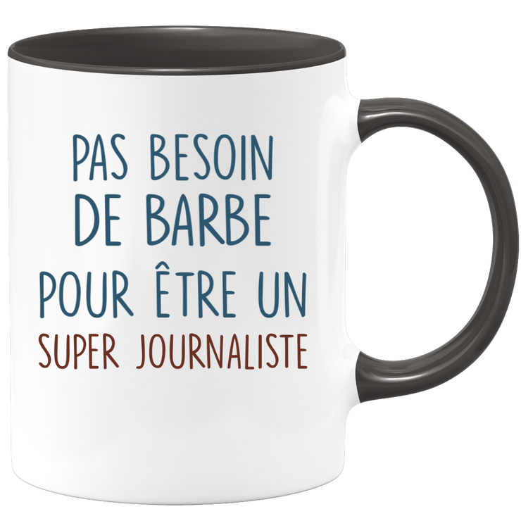 Mug pas besoin de barbe pour être un super Journaliste