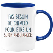 Mug pas besoin de cheveux pour être un super Ambulancier