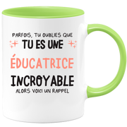 Mug parfois, tu oublies que tu es une Éducatrice incroyable, alors voici un rappel