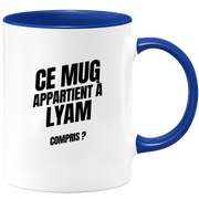 Mug Ce mug appartient à Lyam, compris ?