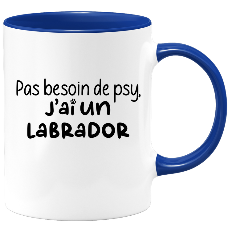 quotedazur - Mug Pas Besoin De Psy J'ai Un Labrador - Cadeau Humour Chien - Tasse Originale Animaux Cadeau Noël Anniversaire