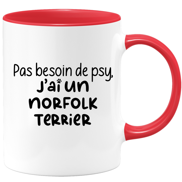 quotedazur - Mug Pas Besoin De Psy J'ai Un Norfolk Terrier - Cadeau Humour Chien - Tasse Originale Animaux Cadeau Noël Anniversaire