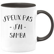 Mug I can't I have samba - funny birthday humor gift for samba