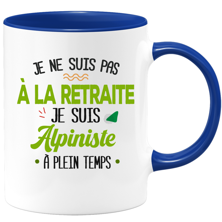 quotedazur - Mug Retraite Je Suis Alpiniste - Cadeau Humour Sport - Idée Cadeau Retraite Original Alpinisme - Tasse Alpiniste - Départ Retraite Anniversaire Ou Noël