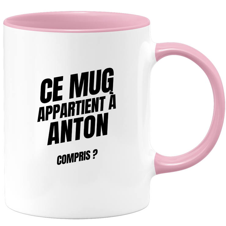 Mug Ce mug appartient à Anton, compris ?