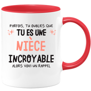 Mug parfois, tu oublies que tu es une Nièce incroyable, alors voici un rappel