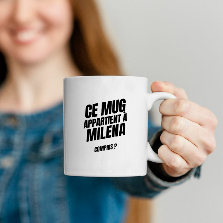Mug Ce mug appartient à Milena, compris ?