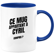 Mug Ce mug appartient à Cyril, compris ?