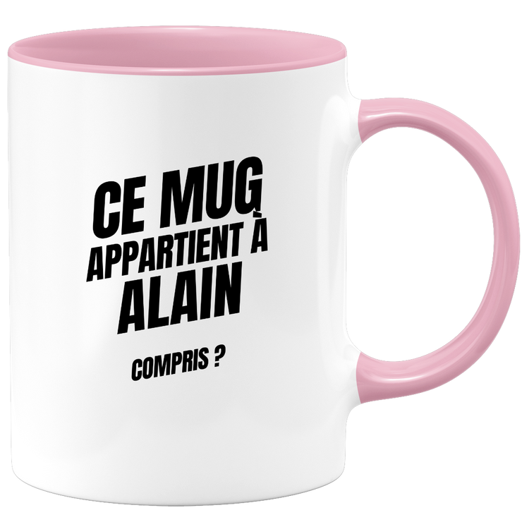 Mug Ce mug appartient à Alain, compris ?
