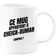 Mug Ce mug appartient à Cheick-Oumar, compris ?